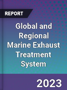 Global and Regional Marine Exhaust Treatment System Industry