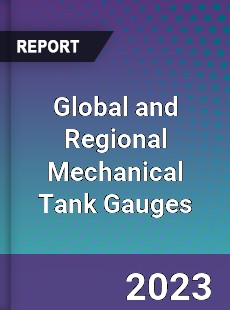 Global and Regional Mechanical Tank Gauges Industry