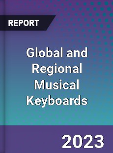 Global and Regional Musical Keyboards Industry