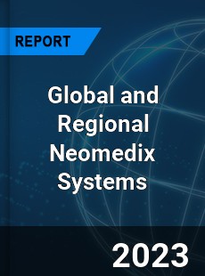 Global and Regional Neomedix Systems Industry