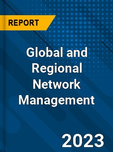 Global and Regional Network Management Industry