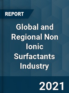 Global and Regional Non Ionic Surfactants Industry