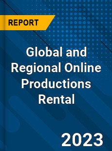 Global and Regional Online Productions Rental Industry