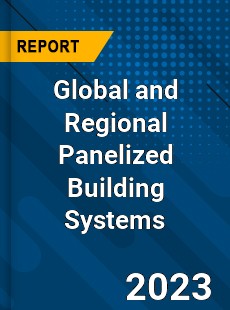 Global and Regional Panelized Building Systems Industry