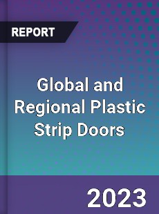 Global and Regional Plastic Strip Doors Industry