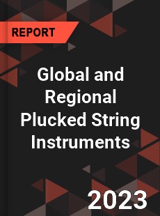 Global and Regional Plucked String Instruments Industry