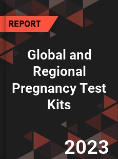 Global and Regional Pregnancy Test Kits Industry