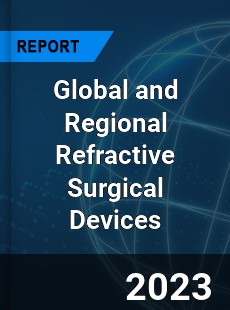 Global and Regional Refractive Surgical Devices Industry