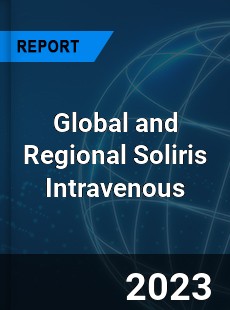 Global and Regional Soliris Intravenous Industry