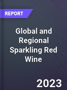 Global and Regional Sparkling Red Wine Industry