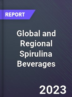 Global and Regional Spirulina Beverages Industry