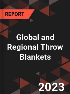 Global and Regional Throw Blankets Industry