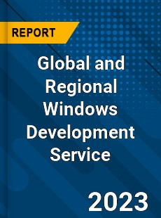 Global and Regional Windows Development Service Industry