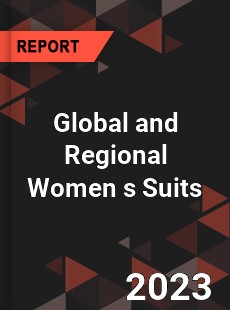 Global and Regional Women s Suits Industry