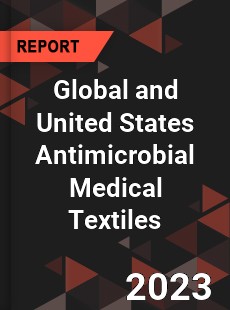 Global and United States Antimicrobial Medical Textiles Market