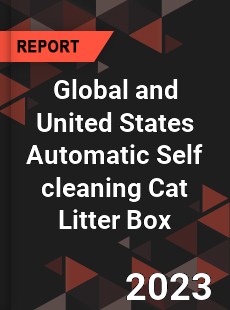 Global and United States Automatic Self cleaning Cat Litter Box Market