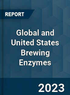 Global and United States Brewing Enzymes Market