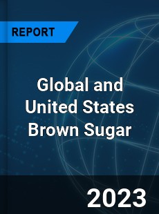 Global and United States Brown Sugar Market