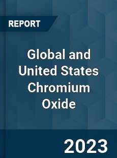 Global and United States Chromium Oxide Market