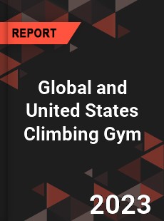 Global and United States Climbing Gym Market