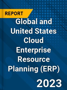 Global and United States Cloud Enterprise Resource Planning Market