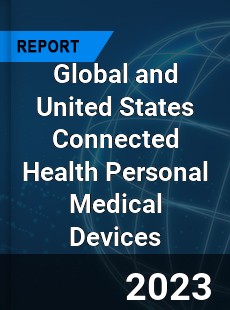 Global and United States Connected Health Personal Medical Devices Market