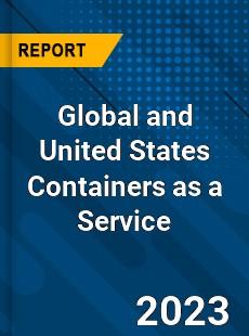 Global and United States Containers as a Service Market