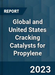 Global and United States Cracking Catalysts for Propylene Market