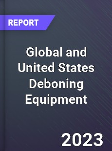 Global and United States Deboning Equipment Market