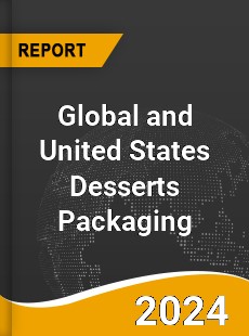 Global and United States Desserts Packaging Market