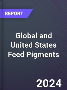 Global and United States Feed Pigments Market