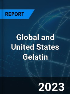 Global and United States Gelatin Market