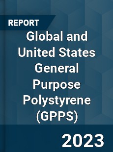 Global and United States General Purpose Polystyrene Market