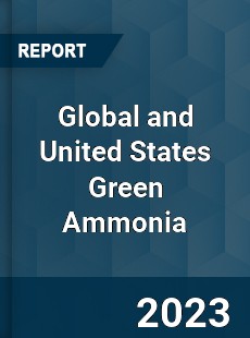 Global and United States Green Ammonia Market