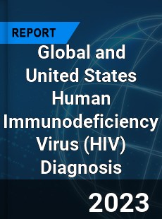 Global and United States Human Immunodeficiency Virus Diagnosis Market