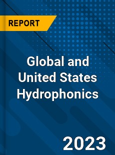 Global and United States Hydrophonics Market