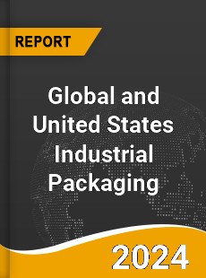 Global and United States Industrial Packaging Market