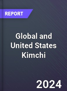 Global and United States Kimchi Market
