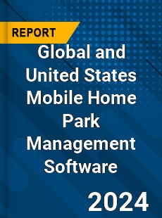 Global and United States Mobile Home Park Management Software Market