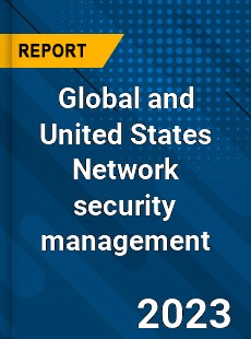 Global and United States Network security management Market