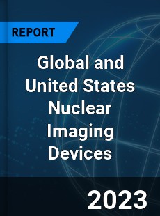 Global and United States Nuclear Imaging Devices Market