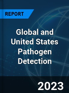 Global and United States Pathogen Detection Market