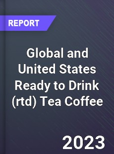 Global and United States Ready to Drink Tea Coffee Market