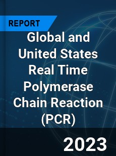 Global and United States Real Time Polymerase Chain Reaction Market