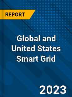 Global and United States Smart Grid Market