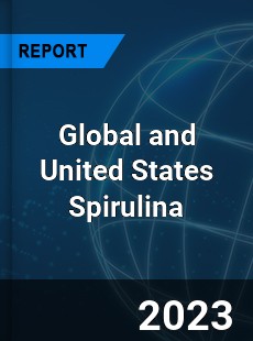 Global and United States Spirulina Market