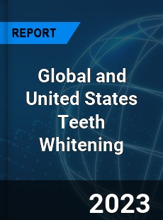 Global and United States Teeth Whitening Market