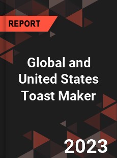 Global and United States Toast Maker Market