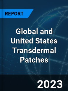 Global and United States Transdermal Patches Market