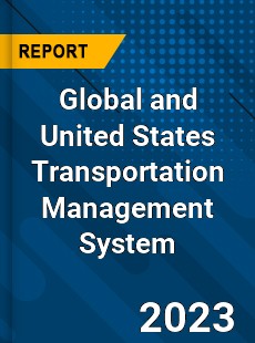 Global and United States Transportation Management System Market